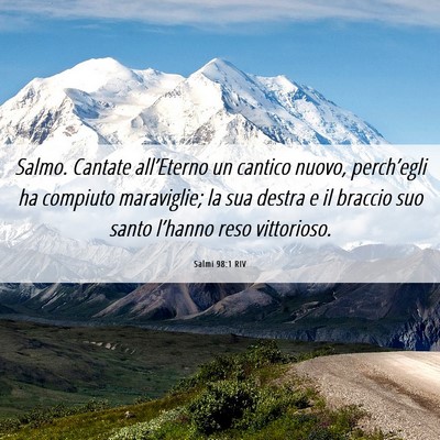 Picture 06 - Salmi 98:1 RIV - Salmo. Cantate all’Eterno un cantico nuovo, - Bible Verse Picture