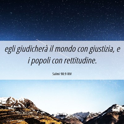 Picture 06 - Salmi 98:9 RIV - egli giudicherà il mondo con giustizia, e i - Bible Verse Picture