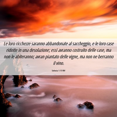 Picture 06 - Sofonia 1:13 RIV - Le loro ricchezze saranno abbandonate al - Bible Verse Picture