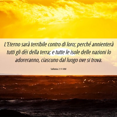 Picture 06 - Sofonia 2:11 RIV - L’Eterno sarà terribile contro di loro; - Bible Verse Picture