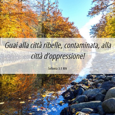 Picture 06 - Sofonia 3:1 RIV - Guai alla città ribelle, contaminata, alla - Bible Verse Picture