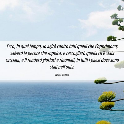 Picture 06 - Sofonia 3:19 RIV - Ecco, in quel tempo, io agirò contro tutti - Bible Verse Picture