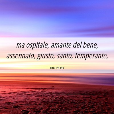 Picture 06 - Tito 1:8 RIV - ma ospitale, amante del bene, assennato, giusto, - Bible Verse Picture