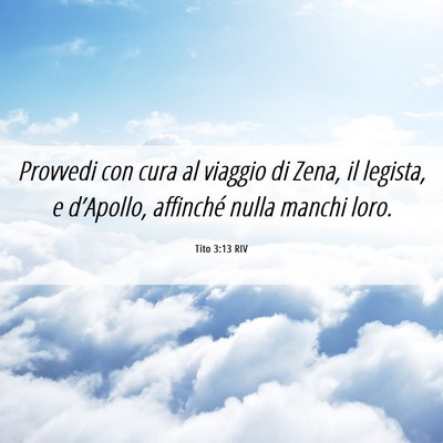 Picture 06 - Tito 3:13 RIV - Provvedi con cura al viaggio di Zena, il legista, - Bible Verse Picture
