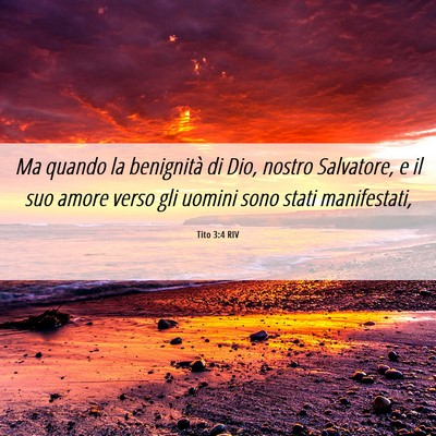 Picture 06 - Tito 3:4 RIV - Ma quando la benignità di Dio, nostro Salvatore, - Bible Verse Picture