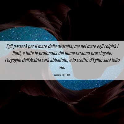 Picture 06 - Zaccaria 10:11 RIV - Egli passerà per il mare della distretta; ma nel - Bible Verse Picture