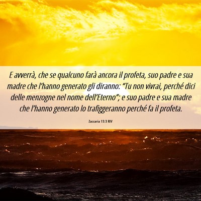 Picture 06 - Zaccaria 13:3 RIV - E avverrà, che se qualcuno farà ancora il - Bible Verse Picture