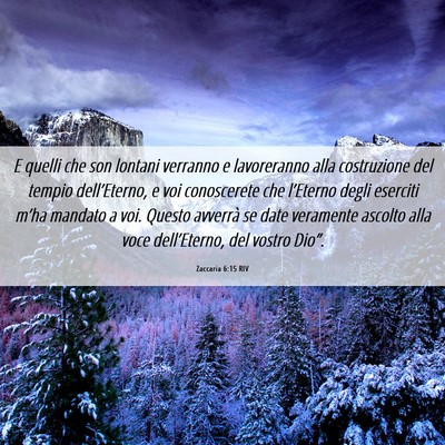 Picture 06 - Zaccaria 6:15 RIV - E quelli che son lontani verranno e lavoreranno - Bible Verse Picture