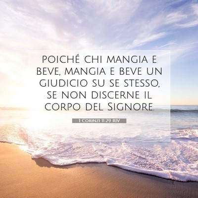 Picture 07 - 1 Corinzi 11:29 RIV - poiché chi mangia e beve, mangia e beve un - Bible Verse Picture