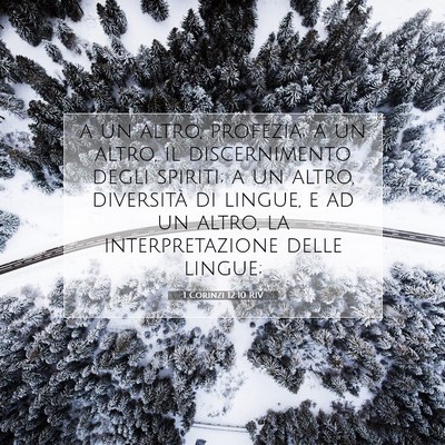 Picture 07 - 1 Corinzi 12:10 RIV - a un altro, profezia; a un altro, il - Bible Verse Picture