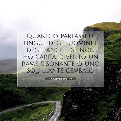 Picture 07 - 1 Corinzi 13:1 RIV - Quand’io parlassi le lingue degli uomini e - Bible Verse Picture