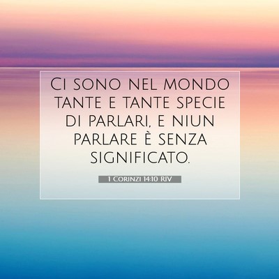 Picture 07 - 1 Corinzi 14:10 RIV - Ci sono nel mondo tante e tante specie di - Bible Verse Picture