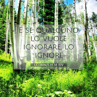Picture 07 - 1 Corinzi 14:38 RIV - E se qualcuno lo vuole ignorare, lo - Bible Verse Picture