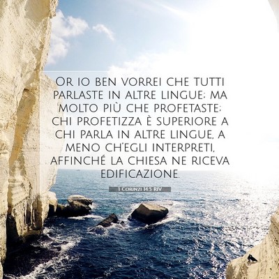 Picture 07 - 1 Corinzi 14:5 RIV - Or io ben vorrei che tutti parlaste in altre - Bible Verse Picture