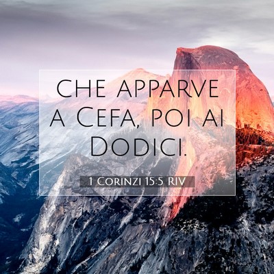 Picture 07 - 1 Corinzi 15:5 RIV - che apparve a Cefa, poi ai - Bible Verse Picture