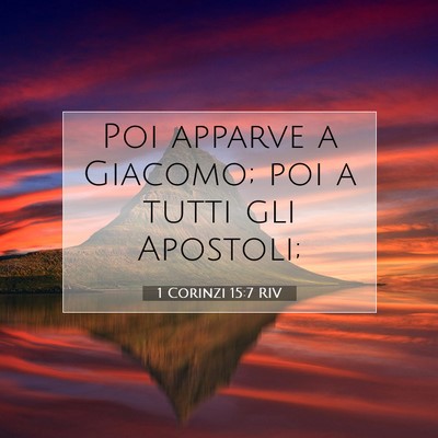 Picture 07 - 1 Corinzi 15:7 RIV - Poi apparve a Giacomo; poi a tutti gli - Bible Verse Picture