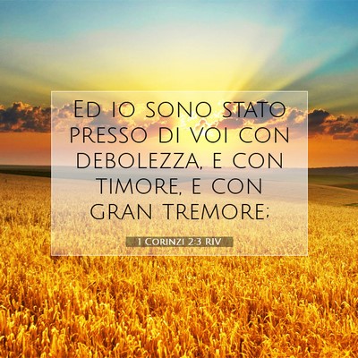 Picture 07 - 1 Corinzi 2:3 RIV - Ed io sono stato presso di voi con debolezza, e - Bible Verse Picture