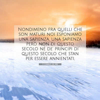 Picture 07 - 1 Corinzi 2:6 RIV - Nondimeno fra quelli che son maturi noi esponiamo - Bible Verse Picture