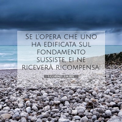 Picture 07 - 1 Corinzi 3:14 RIV - Se l’opera che uno ha edificata sul fondamento - Bible Verse Picture