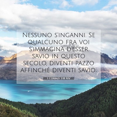 Picture 07 - 1 Corinzi 3:18 RIV - Nessuno s’inganni. Se qualcuno fra voi - Bible Verse Picture