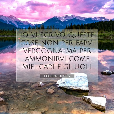 Picture 07 - 1 Corinzi 4:14 RIV - Io vi scrivo queste cose non per farvi vergogna, - Bible Verse Picture