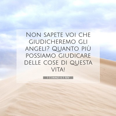 Picture 07 - 1 Corinzi 6:3 RIV - Non sapete voi che giudicheremo gli angeli? - Bible Verse Picture