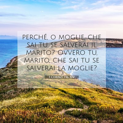 Picture 07 - 1 Corinzi 7:16 RIV - perché, o moglie, che sai tu se salverai il - Bible Verse Picture