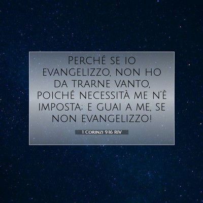 Picture 07 - 1 Corinzi 9:16 RIV - Perché se io evangelizzo, non ho da trarne - Bible Verse Picture