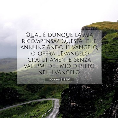Picture 07 - 1 Corinzi 9:18 RIV - Qual è dunque la mia ricompensa? Questa: che - Bible Verse Picture