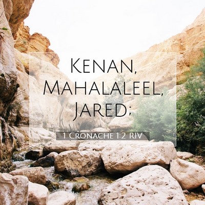 Picture 07 - 1 Cronache 1:2 RIV - Kenan, Mahalaleel, - Bible Verse Picture