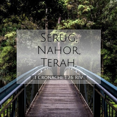 Picture 07 - 1 Cronache 1:26 RIV - Serug, Nahor, - Bible Verse Picture