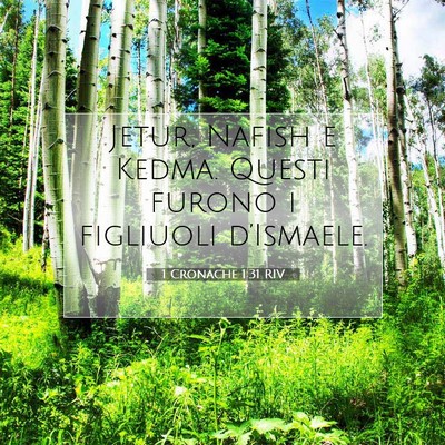 Picture 07 - 1 Cronache 1:31 RIV - Jetur, Nafish e Kedma. Questi furono i figliuoli - Bible Verse Picture