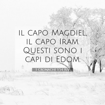 Picture 07 - 1 Cronache 1:54 RIV - il capo Magdiel, il capo Iram. Questi sono i capi - Bible Verse Picture