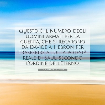 Picture 07 - 1 Cronache 12:23 RIV - Questo è il numero degli uomini armati per la - Bible Verse Picture