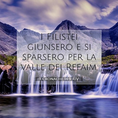 Picture 07 - 1 Cronache 14:9 RIV - I Filistei giunsero e si sparsero per la valle - Bible Verse Picture