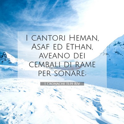 Picture 07 - 1 Cronache 15:19 RIV - I cantori Heman, Asaf ed Ethan, aveano dei - Bible Verse Picture