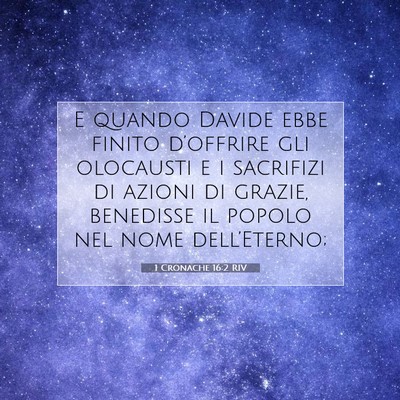 Picture 07 - 1 Cronache 16:2 RIV - E quando Davide ebbe finito d’offrire gli - Bible Verse Picture