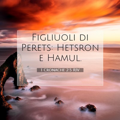 Picture 07 - 1 Cronache 2:5 RIV - Figliuoli di Perets: Hetsron e - Bible Verse Picture