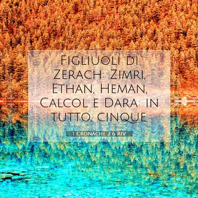 Picture 07 - 1 Cronache 2:6 RIV - Figliuoli di Zerach: Zimri, Ethan, Heman, Calcol - Bible Verse Picture
