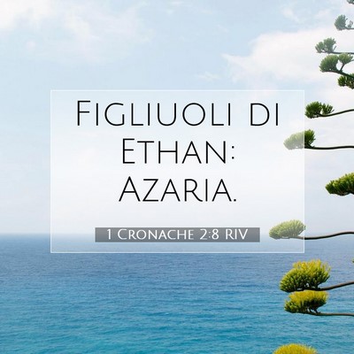 Picture 07 - 1 Cronache 2:8 RIV - Figliuoli di Ethan: - Bible Verse Picture