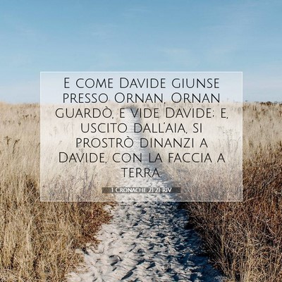 Picture 07 - 1 Cronache 21:21 RIV - E come Davide giunse presso Ornan, Ornan guardò, - Bible Verse Picture