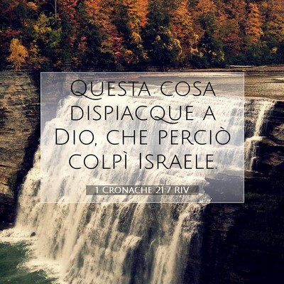 Picture 07 - 1 Cronache 21:7 RIV - Questa cosa dispiacque a Dio, che perciò colpì - Bible Verse Picture