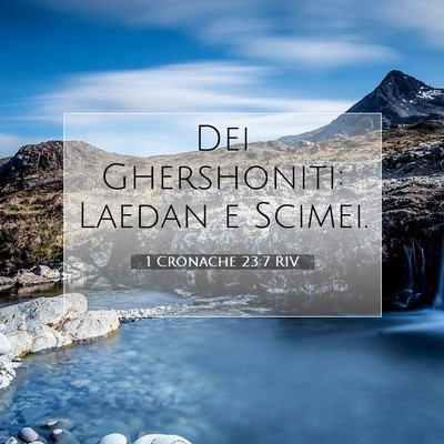 Picture 07 - 1 Cronache 23:7 RIV - Dei Ghershoniti: Laedan e - Bible Verse Picture