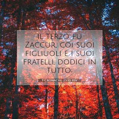Picture 07 - 1 Cronache 25:10 RIV - il terzo fu Zaccur, coi suoi figliuoli e i suoi - Bible Verse Picture