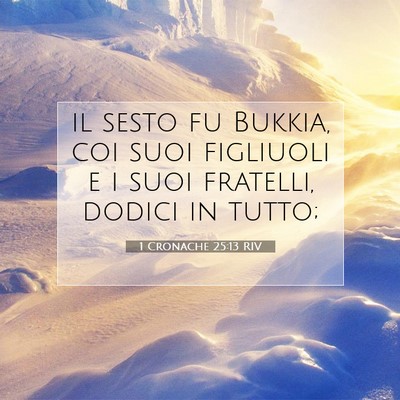 Picture 07 - 1 Cronache 25:13 RIV - il sesto fu Bukkia, coi suoi figliuoli e i suoi - Bible Verse Picture