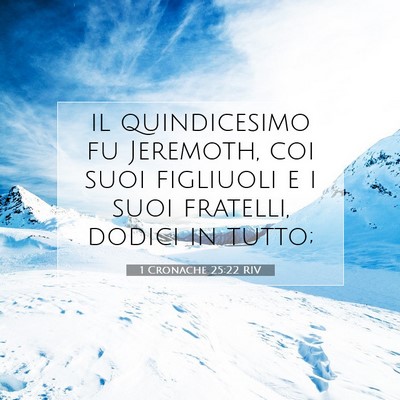Picture 07 - 1 Cronache 25:22 RIV - il quindicesimo fu Jeremoth, coi suoi figliuoli e - Bible Verse Picture