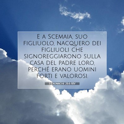 Picture 07 - 1 Cronache 26:6 RIV - E a Scemaia, suo figliuolo, nacquero dei - Bible Verse Picture