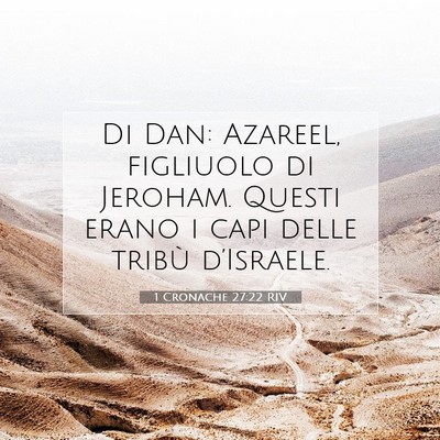 Picture 07 - 1 Cronache 27:22 RIV - Di Dan: Azareel, figliuolo di Jeroham. Questi - Bible Verse Picture