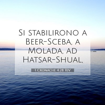 Picture 07 - 1 Cronache 4:28 RIV - Si stabilirono a Beer-Sceba, a Molada, ad - Bible Verse Picture