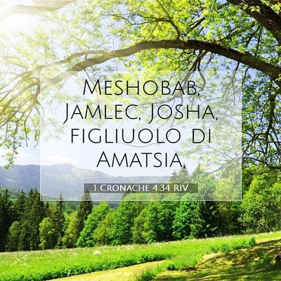 Picture 07 - 1 Cronache 4:34 RIV - Meshobab, Jamlec, Josha, figliuolo di - Bible Verse Picture